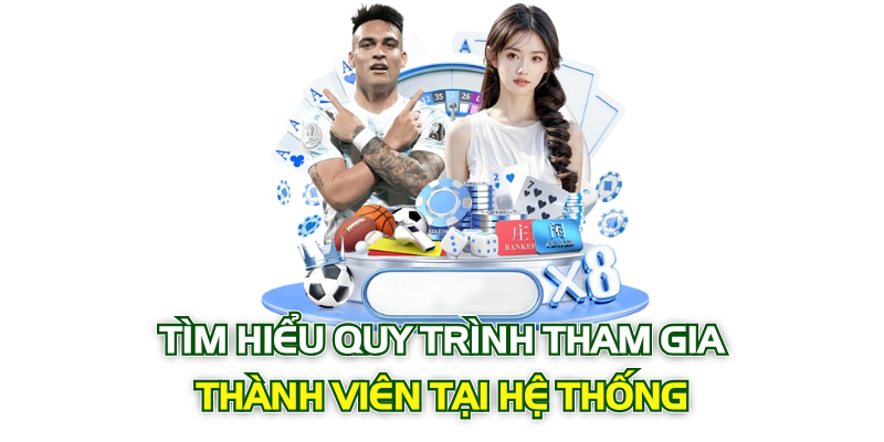 Tìm hiểu quy trình tham gia thành viên tại hệ thống 