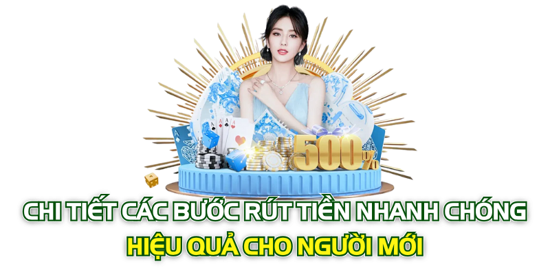 Chi tiết các bước rút tiền nhanh chóng hiệu quả cho người mới