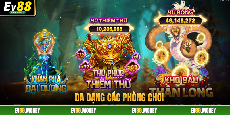 Đa dạng các phòng chơi